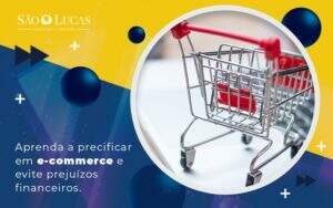 APRENDA A PRECIFICAR EM ECOMMERCE E EVITE PREJUIZOS FINANCEIROS BLOG 300x188 - Contabilidade para E-commerce - Contabilidade em São Bernardo do Campo - SP